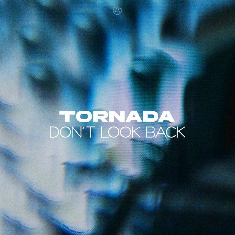 Tornada - Don't Look Back - Electronic Music Release by Tornada | Carnage Music